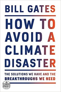 HOW TO AVOID A CLIMATE DISASTER  -  The Solutions we have and the Breakthrough we need.