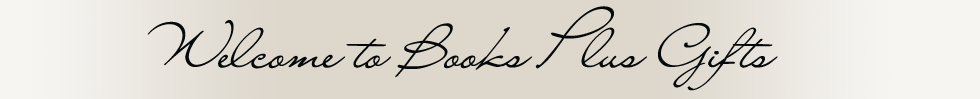 WELCOME TO BOOKS PLUS GIFTS